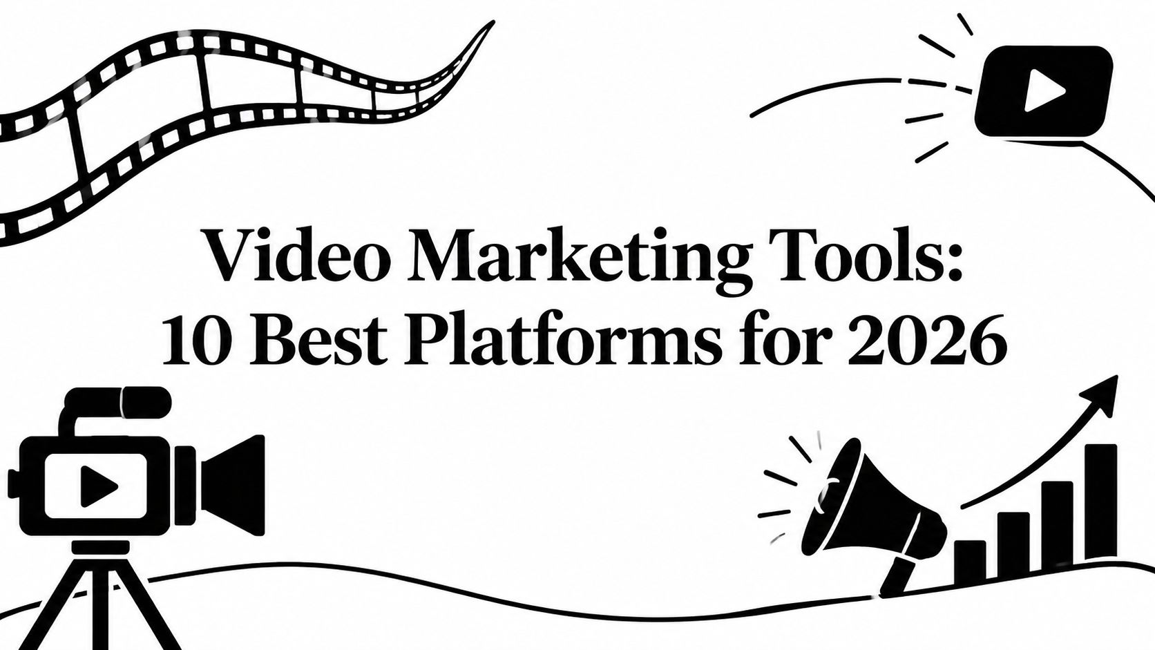 Video Marketing Tools: 10 Best Platforms for 2026