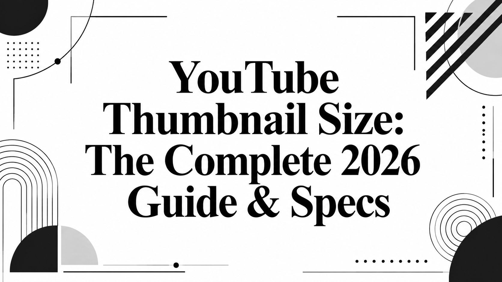 YouTube Thumbnail Size: The Complete 2026 Guide & Specs