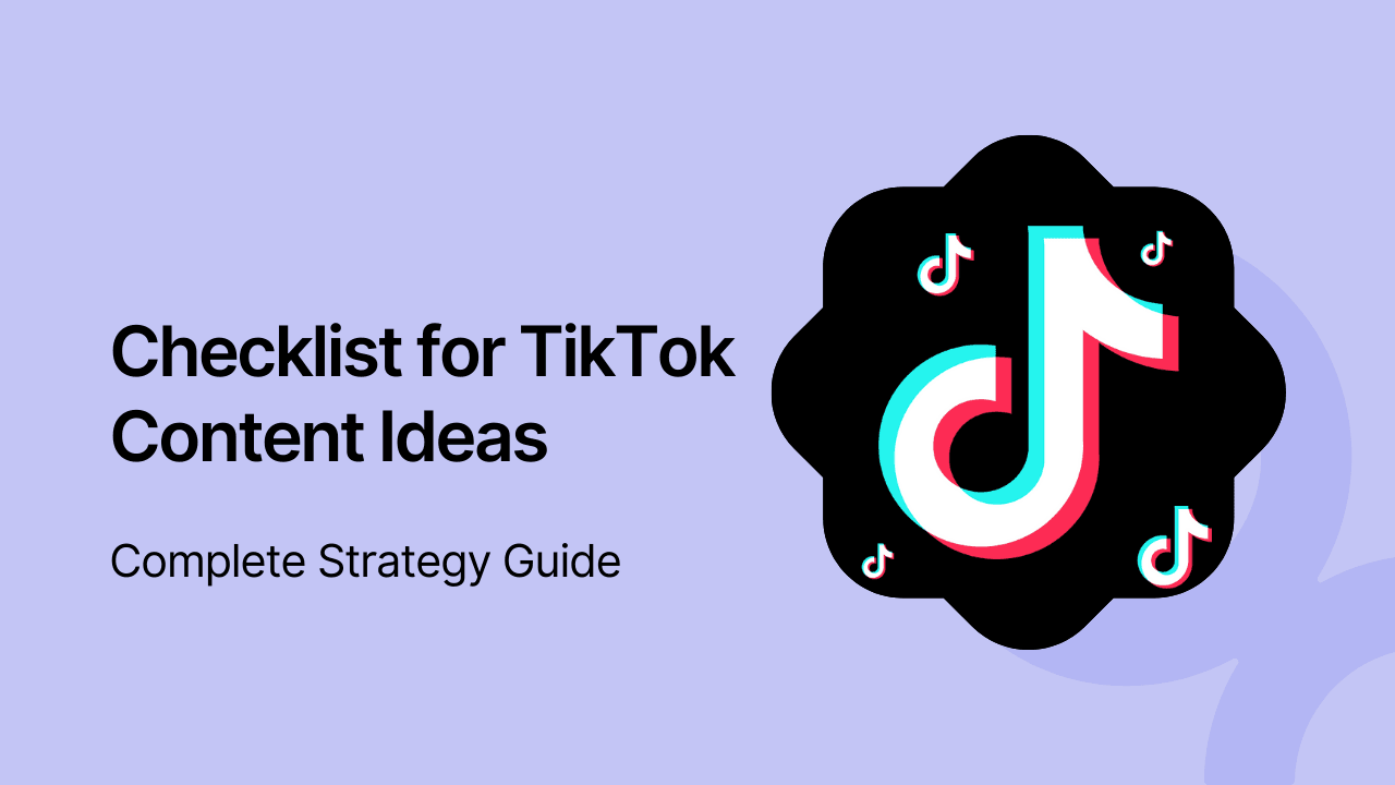 TikTok Content Ideas: The Checklist for Creators