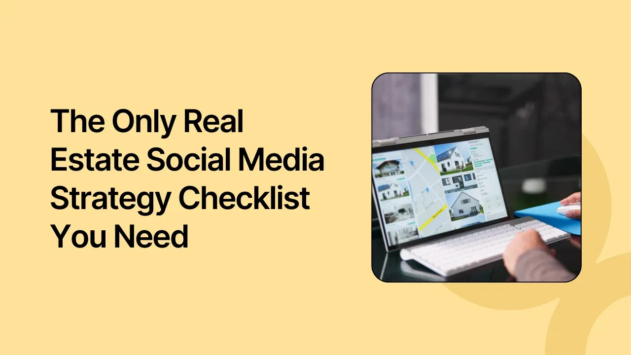 The Only Real Estate Social Media Strategy Checklist You Need