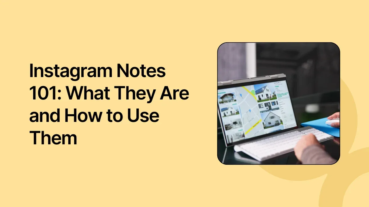 Instagram Notes 101: What They Are and How to Use Them