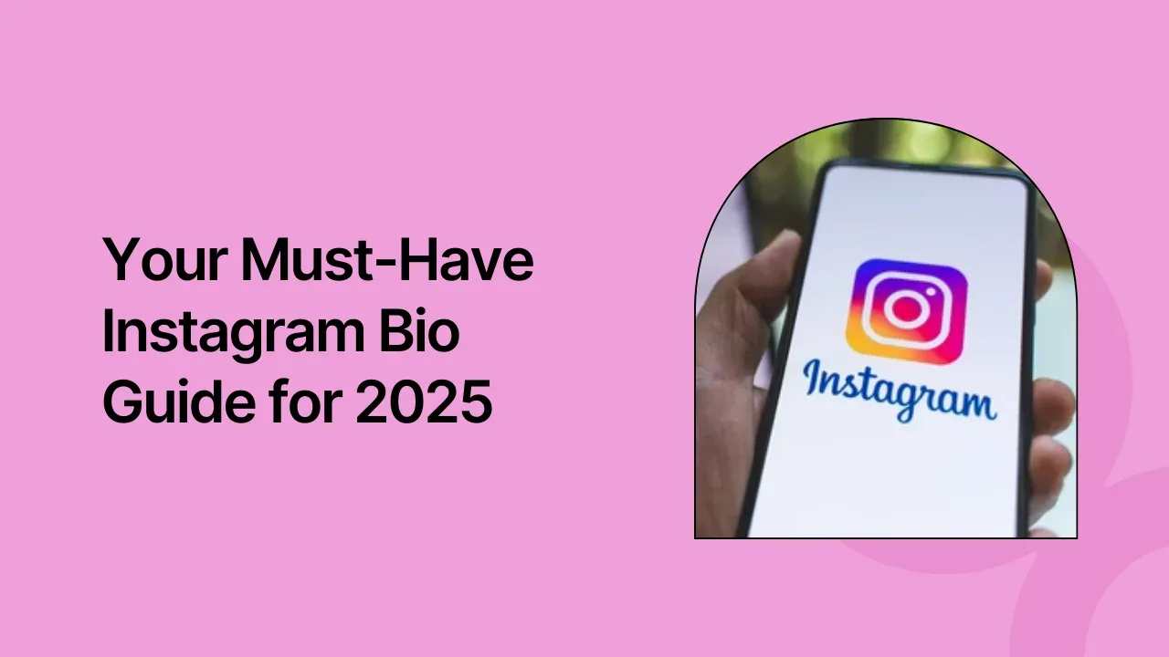 Your Must-Have Instagram Bio Guide for 2025