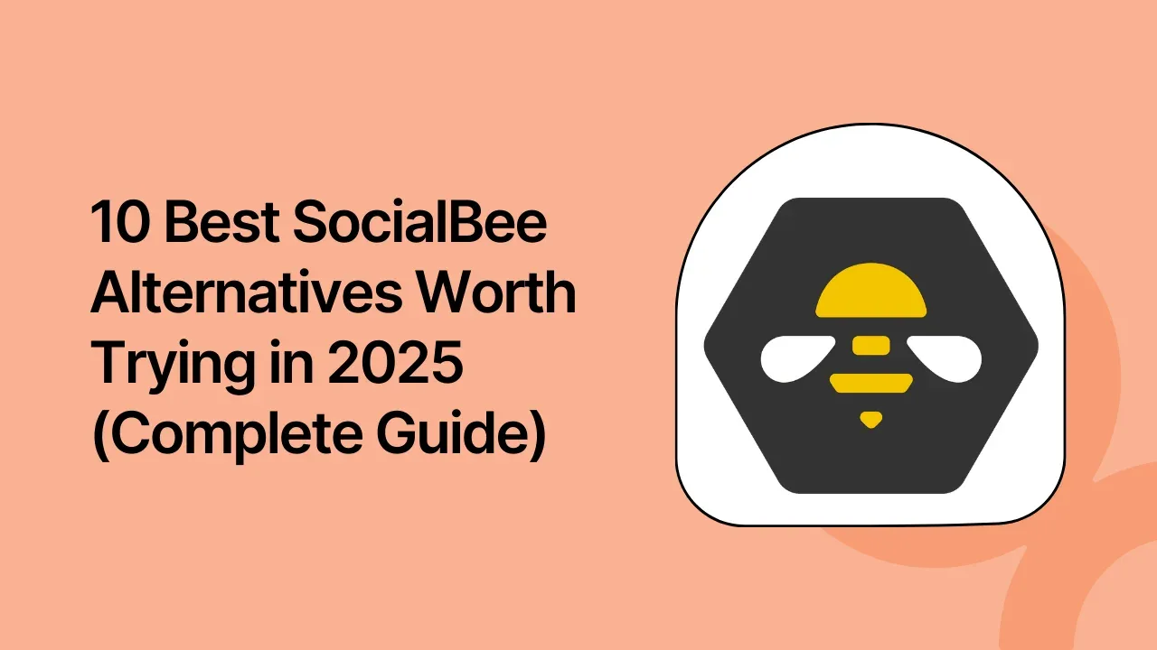 10 Best SocialBee Alternatives Worth Trying in 2025 (Complete Guide)