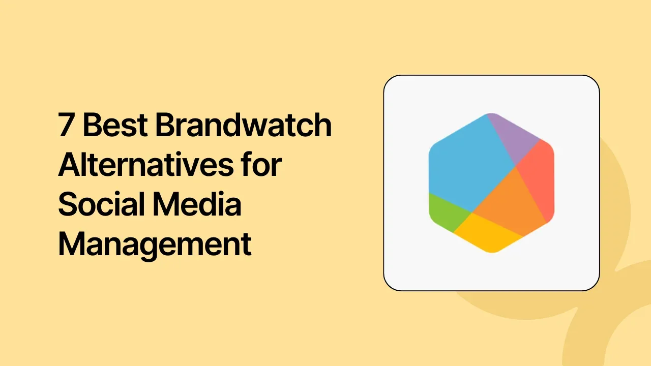 7 Best Brandwatch Alternatives for Social Media Management