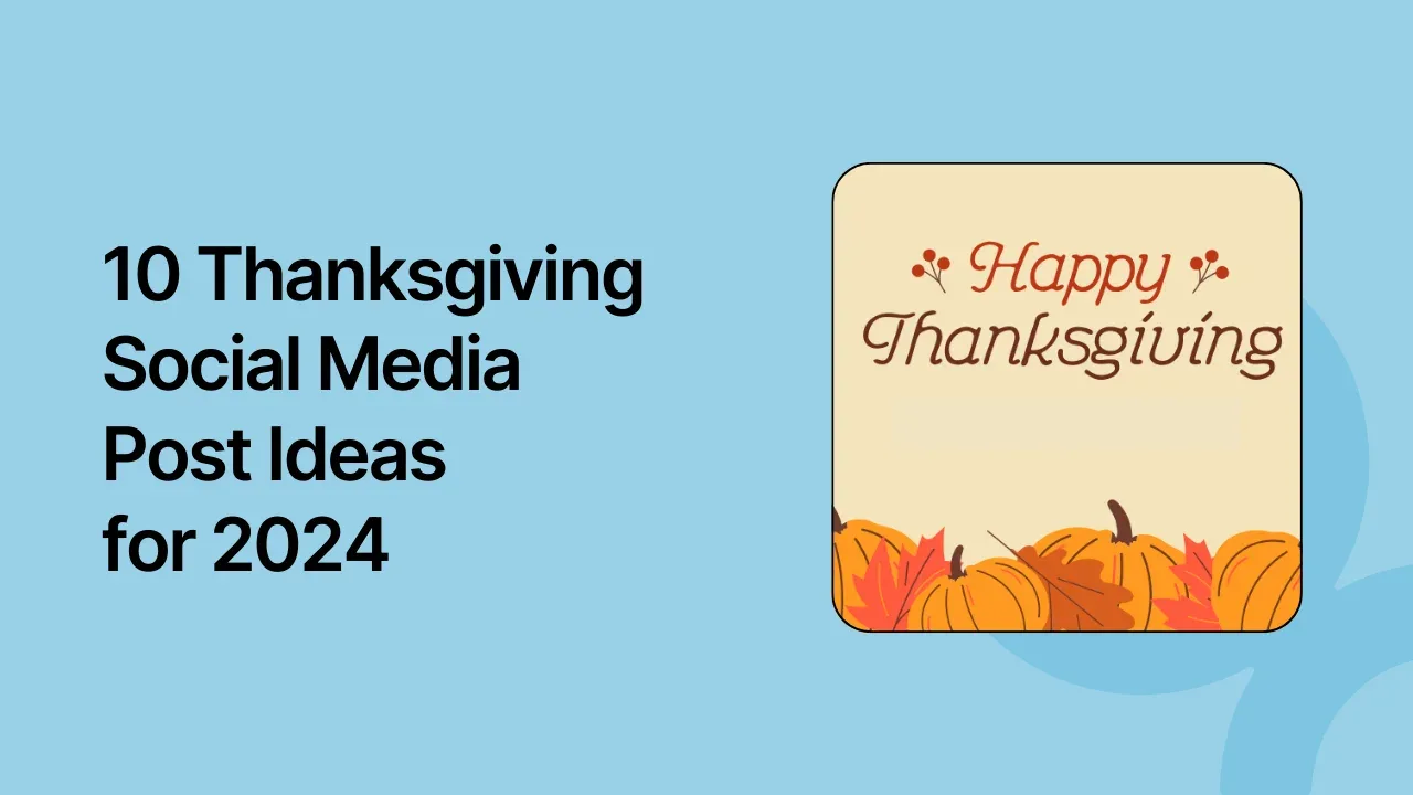 10 Creative Thanksgiving Social Media Post Ideas for 2024