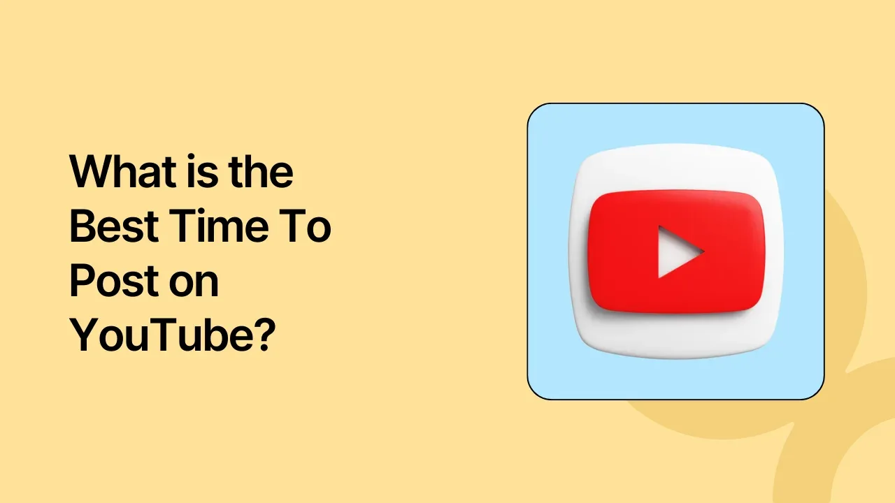 The Ultimate Guide to the Best Time to Post on YouTube in 2025