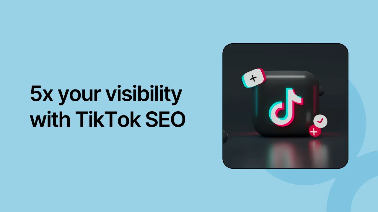 2024 TikTok SEO: 11 Tips for Better Reach + Free Tool