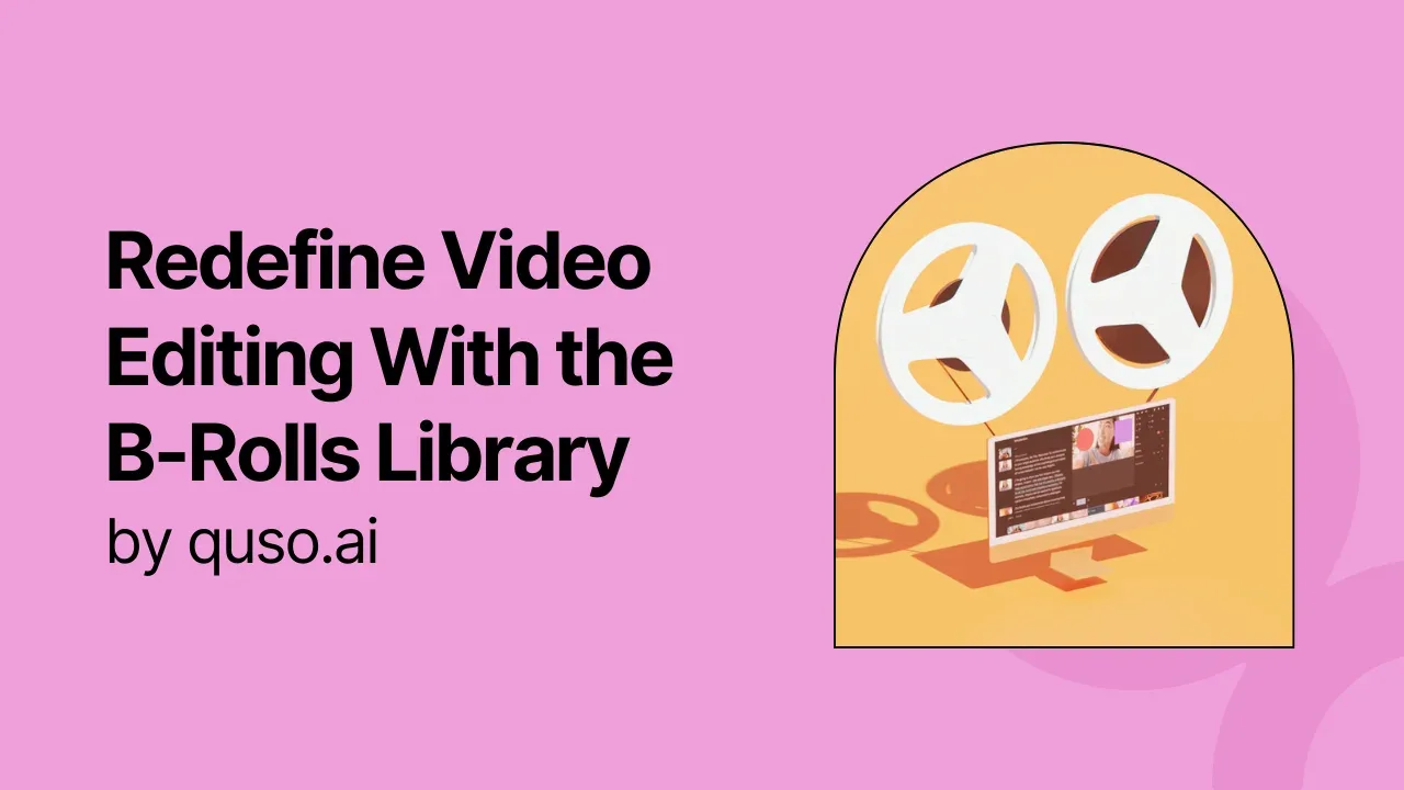 Streamline Storytelling in quso.ai with B-Rolls Library