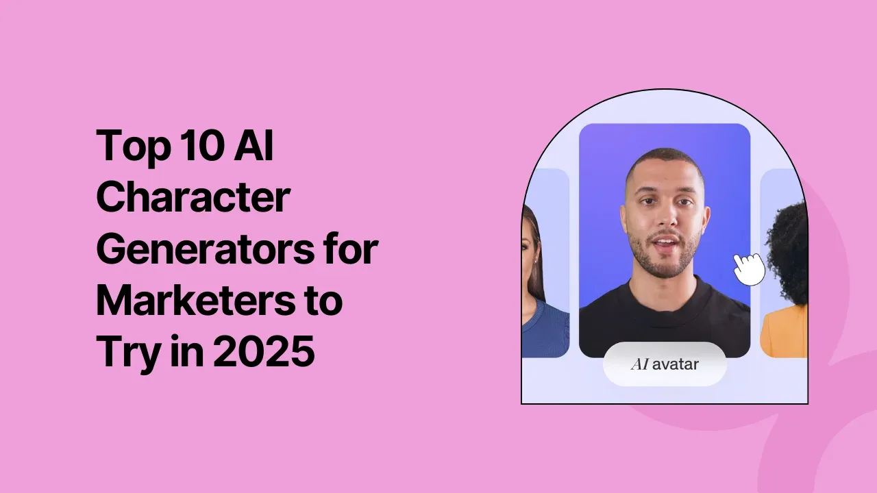 Top 10 AI Character Generators for Marketers to Try in 2025
