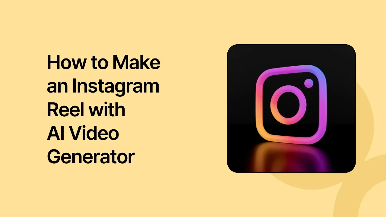 How to Make an Instagram Reel with AI Video Generator