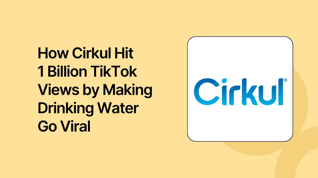 How Cirkul Hit 1 Billion TikTok Views by Making Drinking Water Go Viral