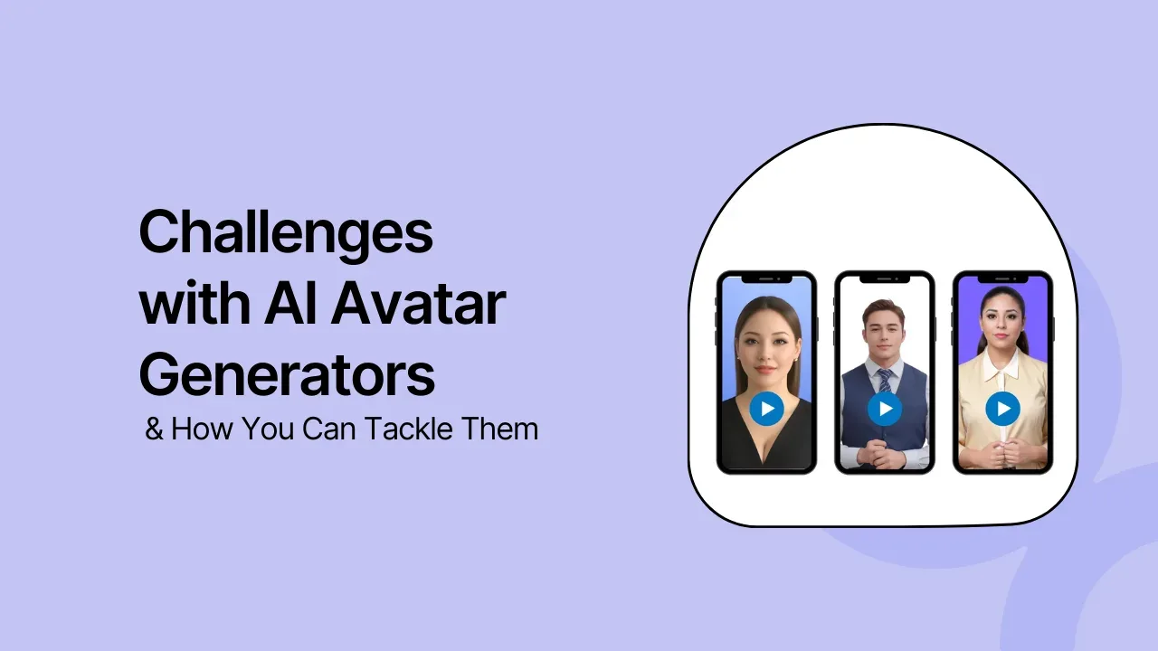 Challenges with AI Avatar Generators and How You Can Tackle Them