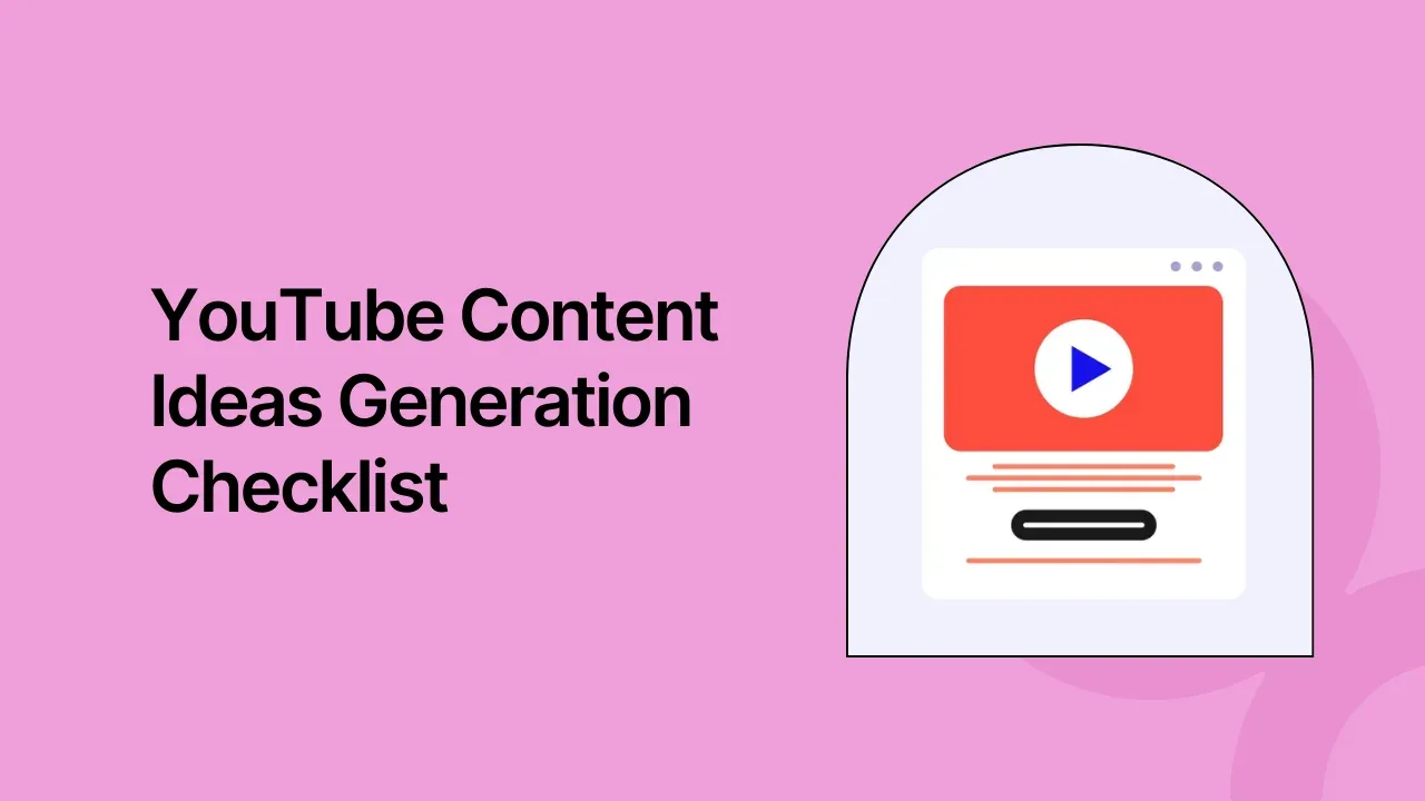 Checklist For Finding Content Ideas For YouTube
