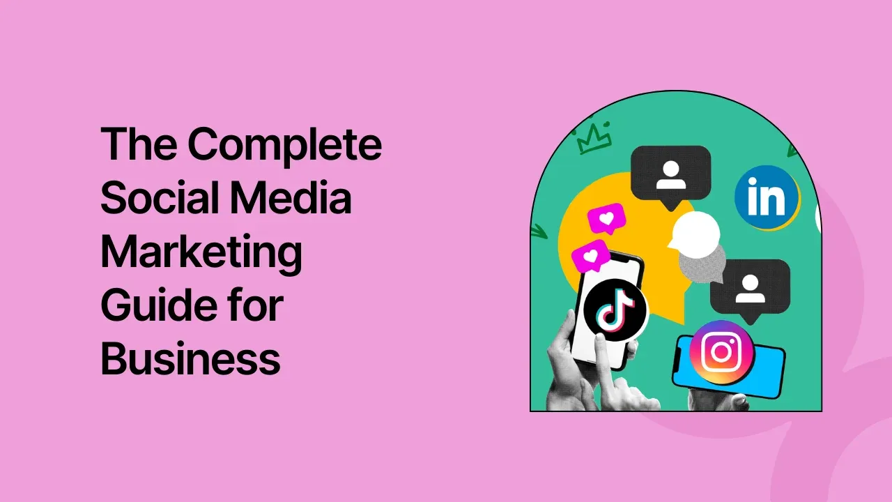The Complete Social Media Marketing Guide for Business