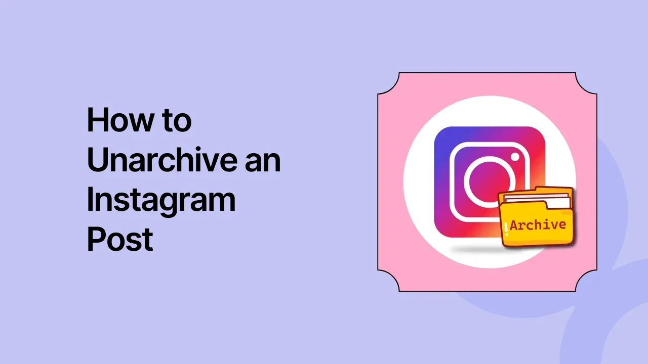 How to Unarchive an Instagram Post