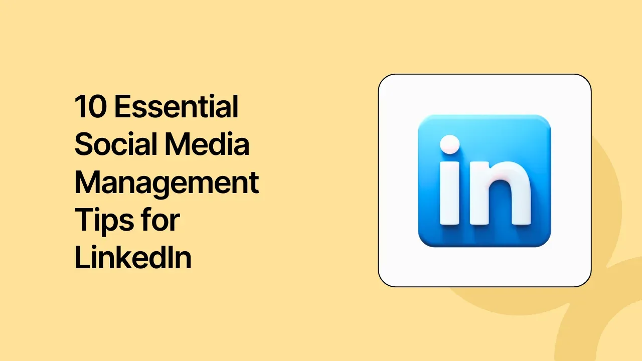 10 Essential Social Media Management Tips for LinkedIn Success