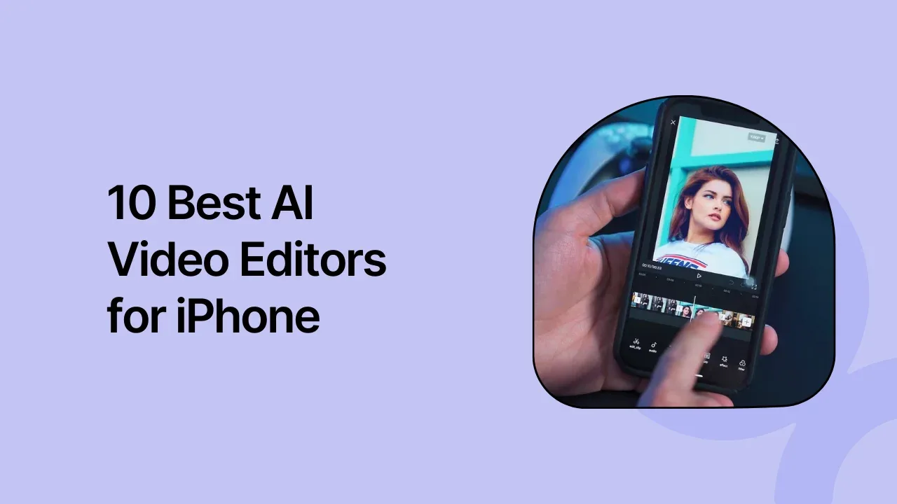 10 Best AI Video Editors for iPhone
