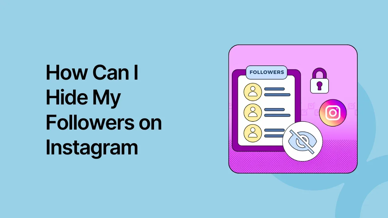 How Can I Hide My Followers on Instagram