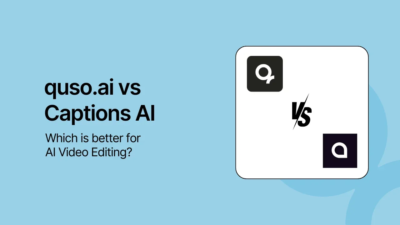 quso.ai vs Captions AI: Which is better for AI Video Editing In 2025?