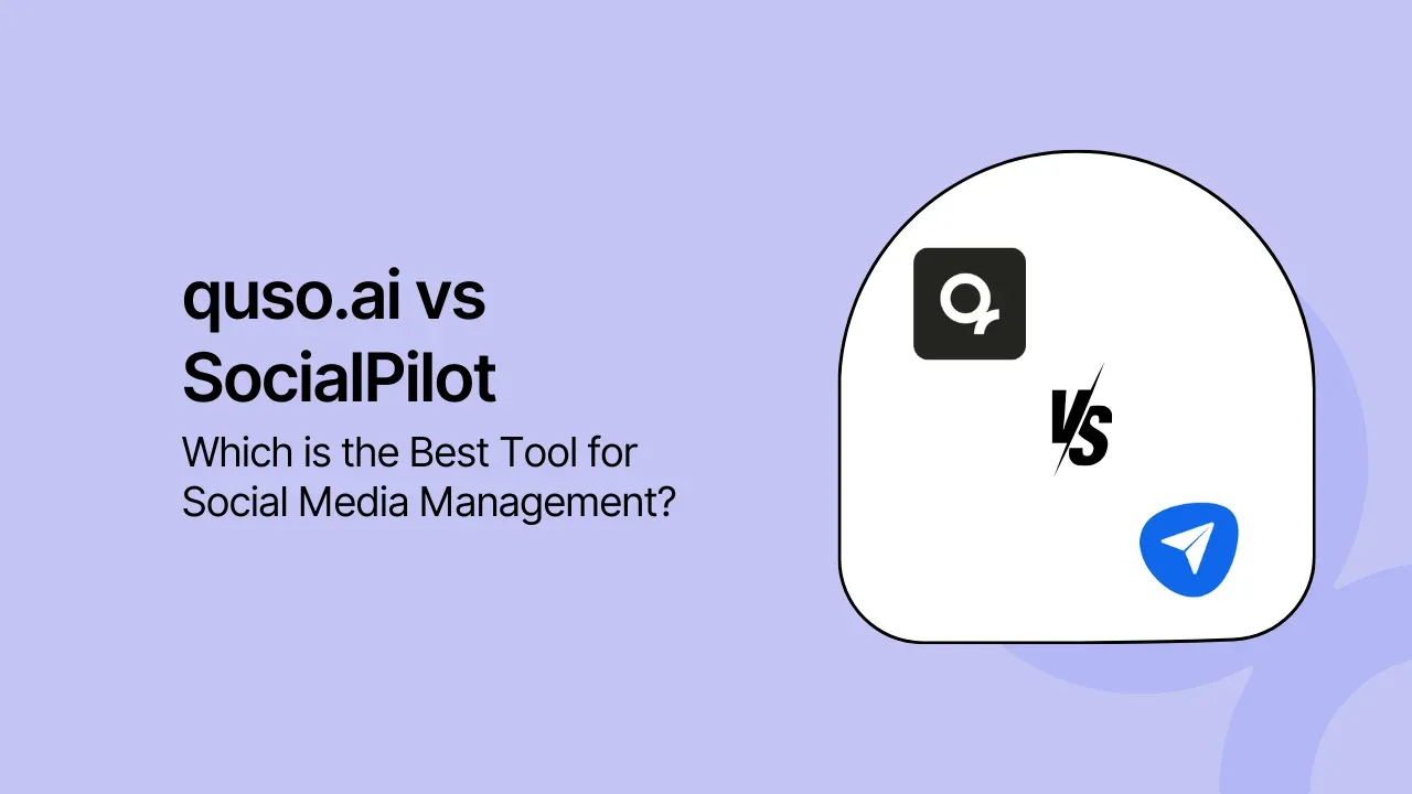quso.ai vs SocialPilot: Which is the Best Tool for Social Media Management?