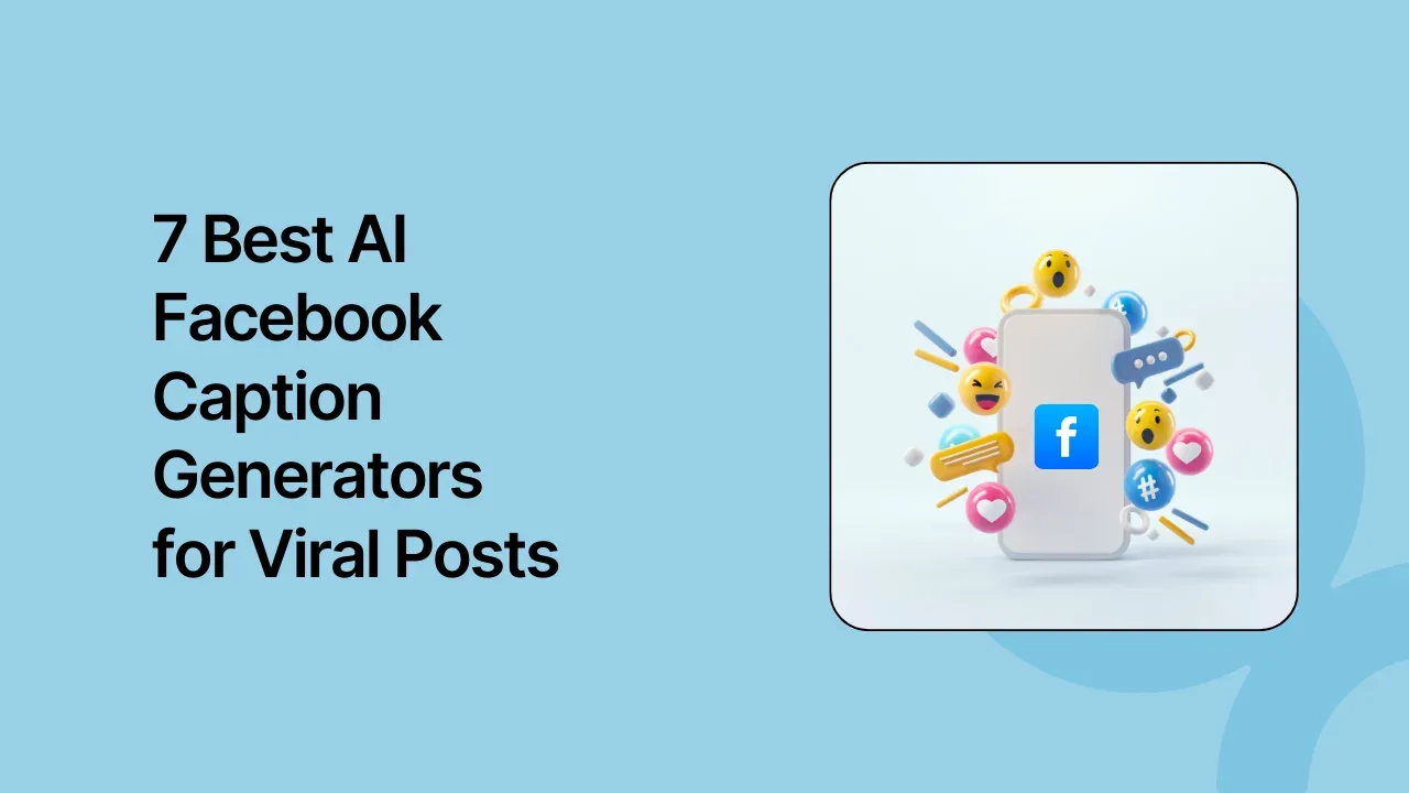 7 Best AI Facebook Caption Generators for Viral Posts