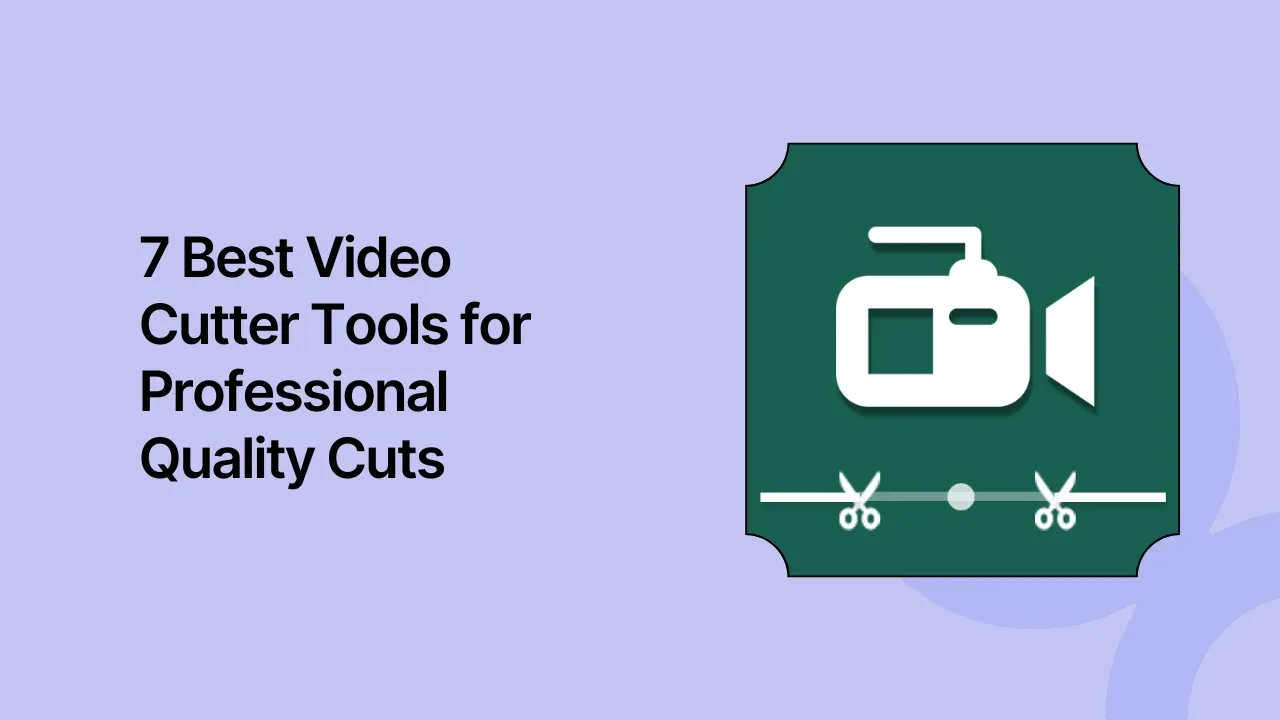 7 Best Video Cutter Tools for Professional-Quality Cuts