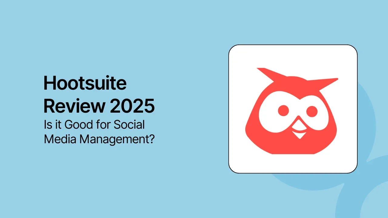 Hootsuite Review 2025: Is it Good for Social Media Management?
