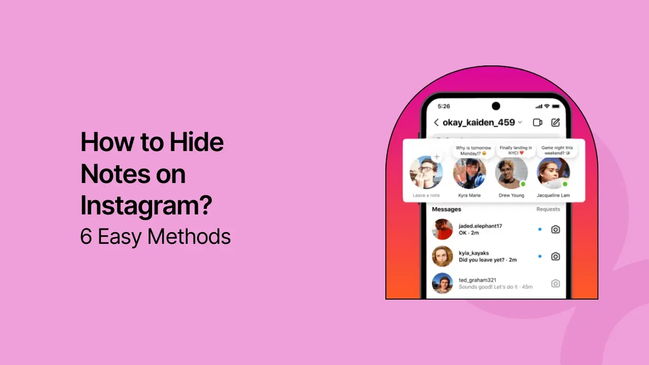 How to Hide Notes on Instagram? 6 Easy Methods