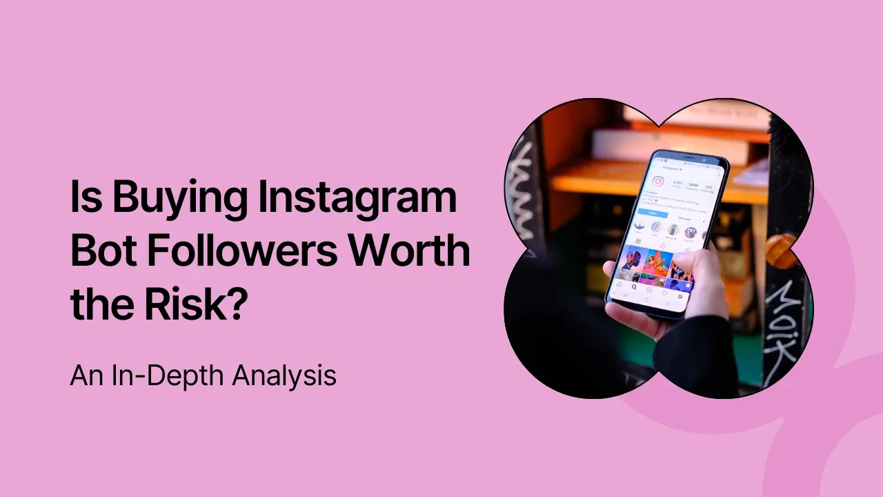 Is Buying Instagram Bot Followers Worth the Risk? An In-Depth Analysis