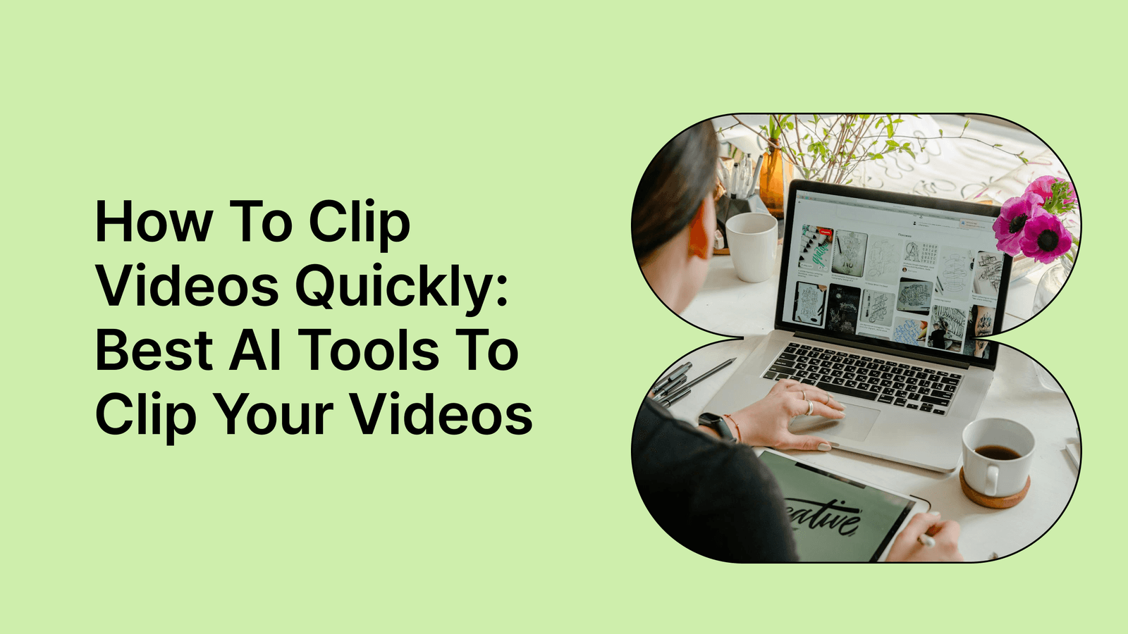 How To Clip Videos Quickly: 2026's Best Free AI Tools