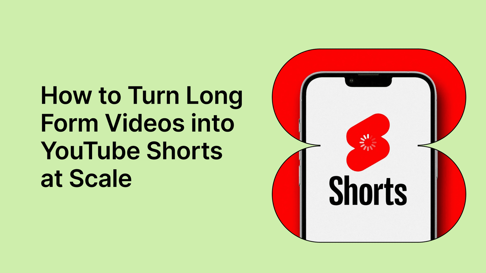 How to Turn Long Form Videos into YouTube Shorts at Scale