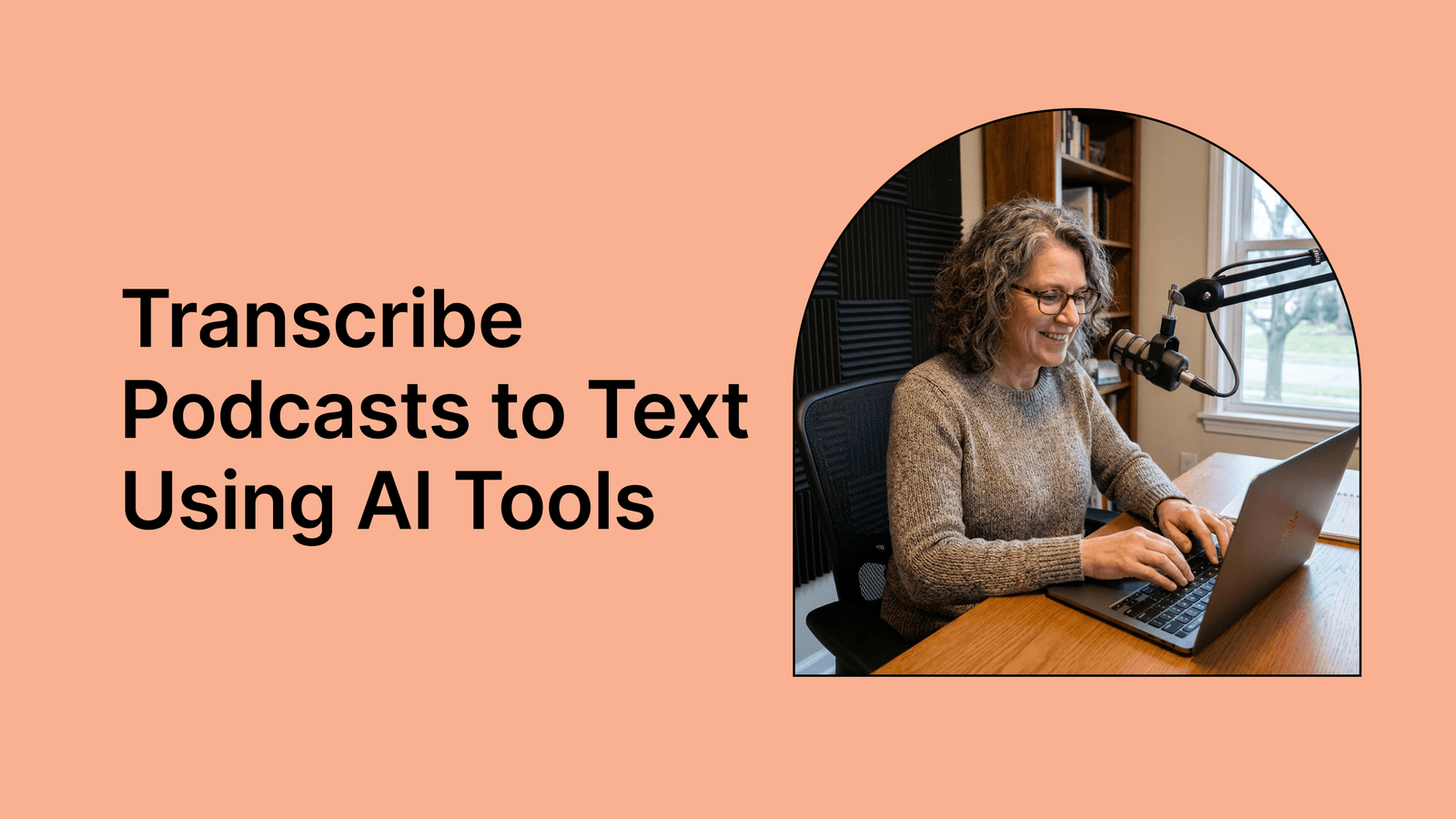 How to Transcribe Podcasts to Text Using AI Tools