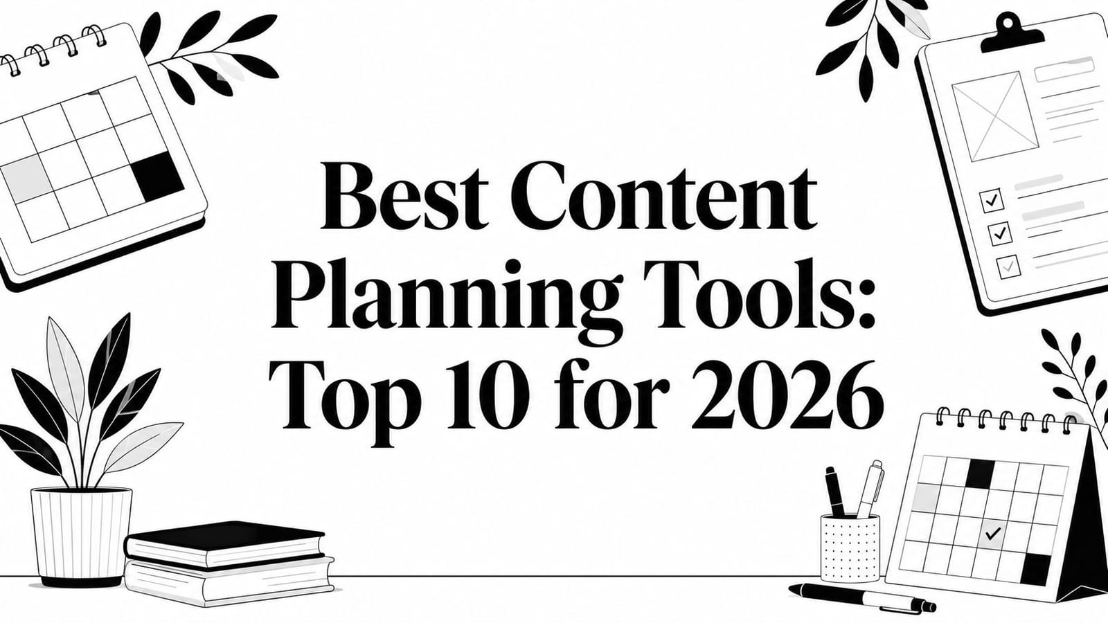 Best Content Planning Tools: Top 10 for 2026